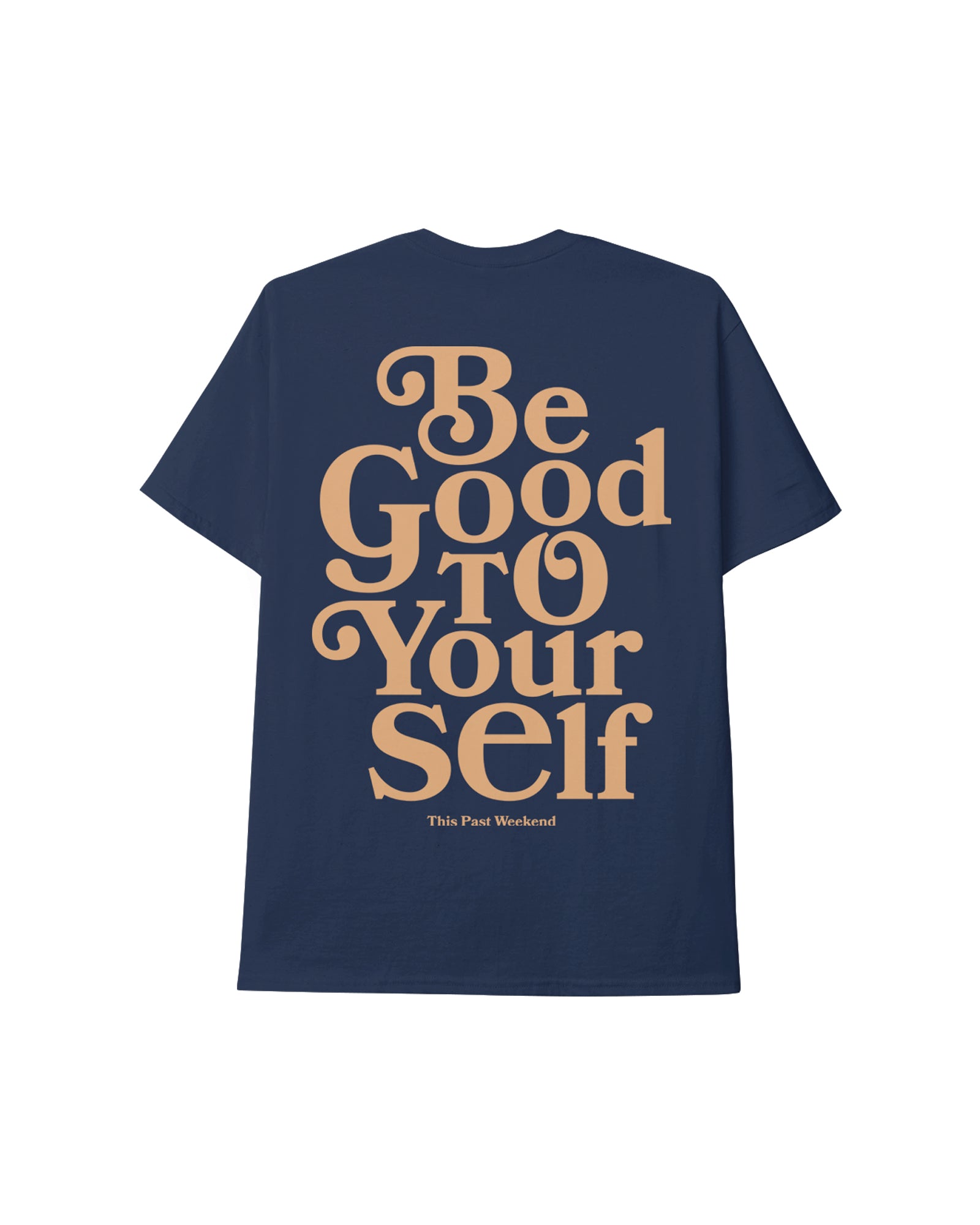 Be Good To Yourself Midnight Tee. Back