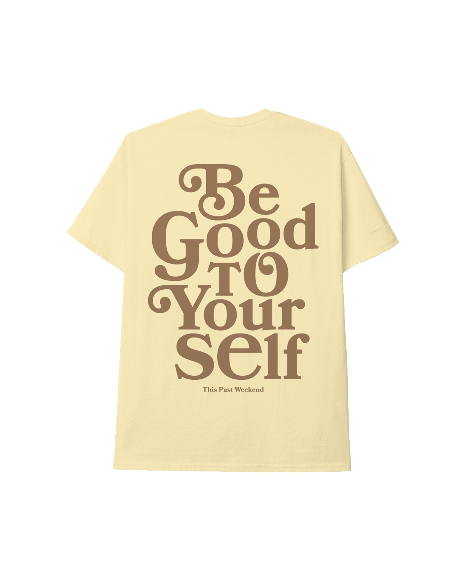 Be Good To Yourself Banana Tee