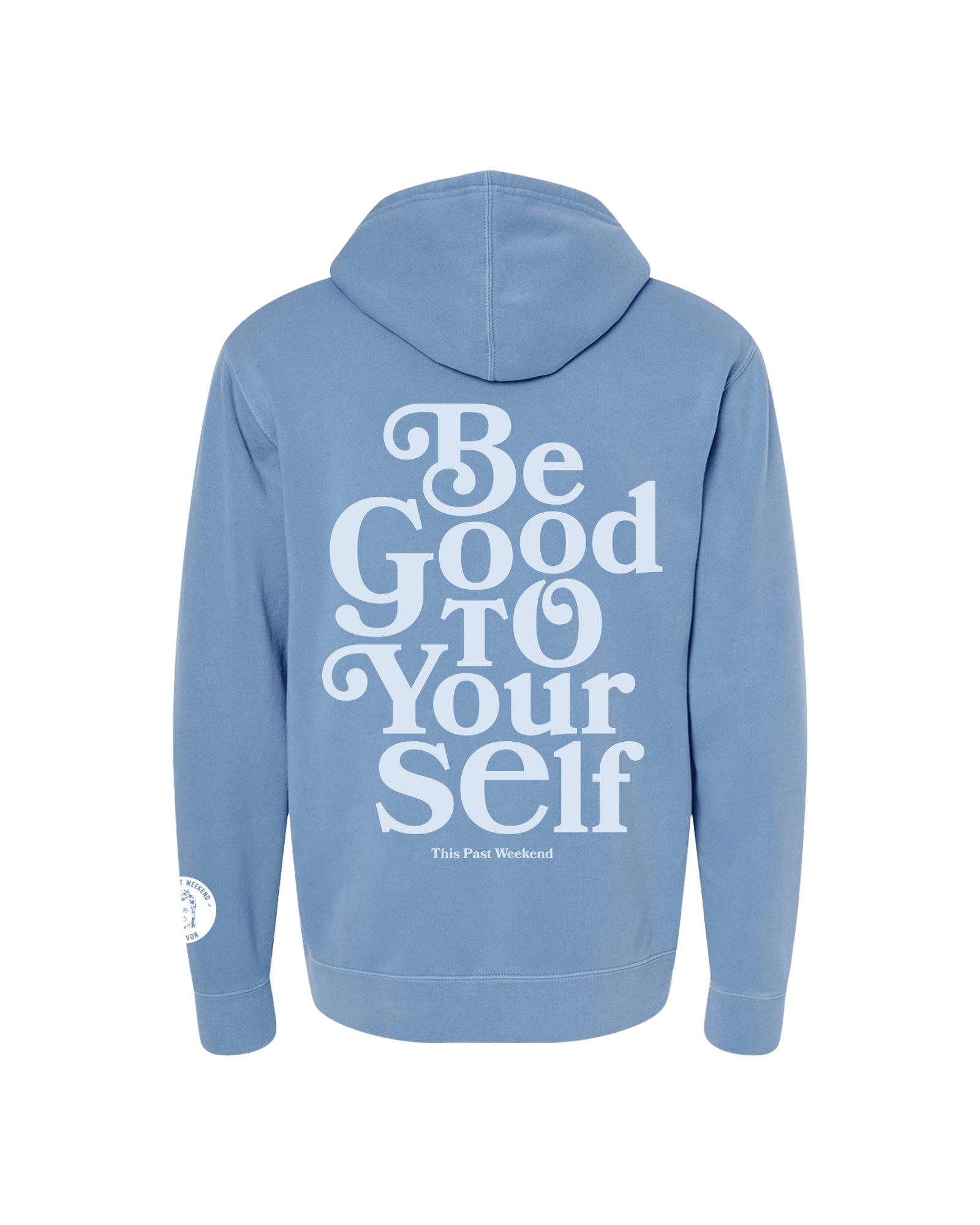 Be Good To Yourself Pigment Light Blue Hoodie.Back