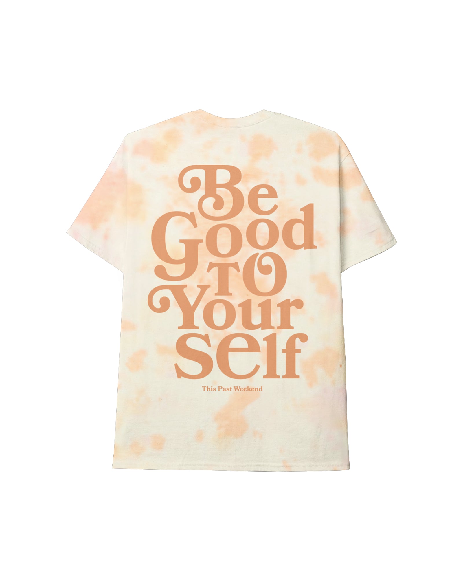 Be Good To Yourself Creamsicle Dye Tee.Back.