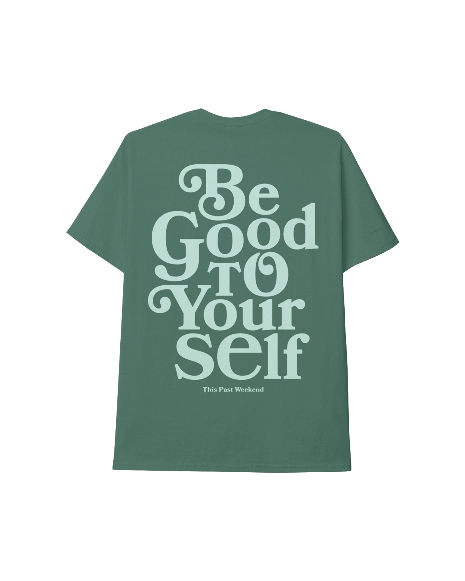 Be Good To Yourself Light Green Tee. Back