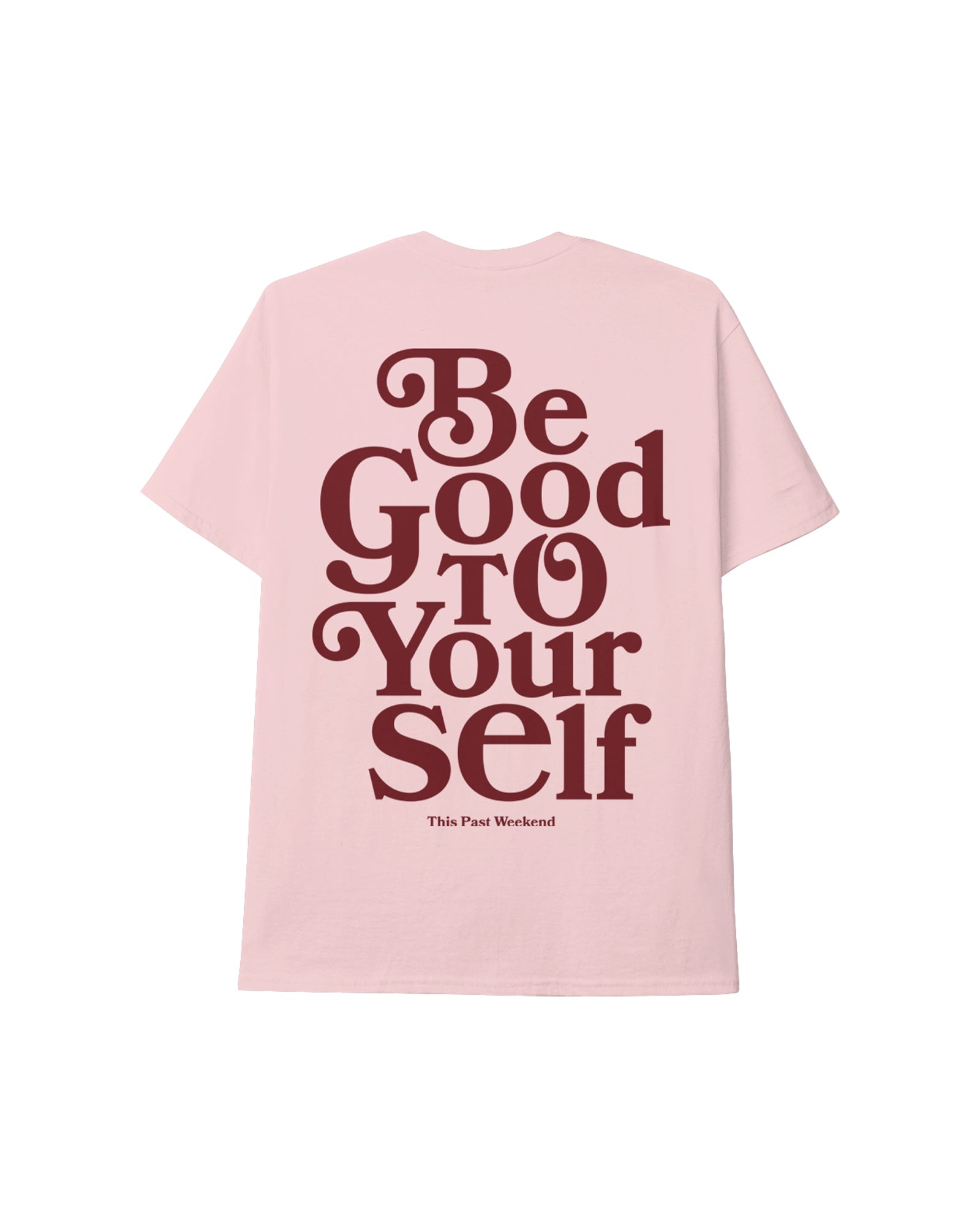 Be Good To Yourself Pink Tee