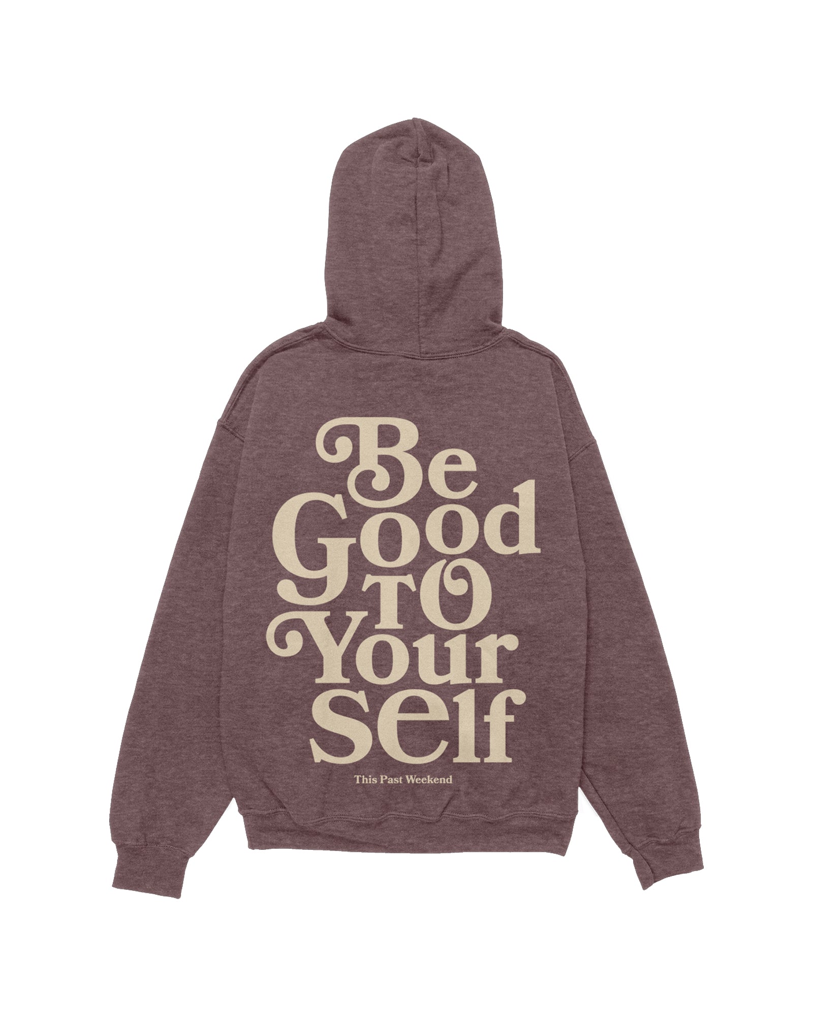 Be Good To Yourself Heather Maroon Hoodie