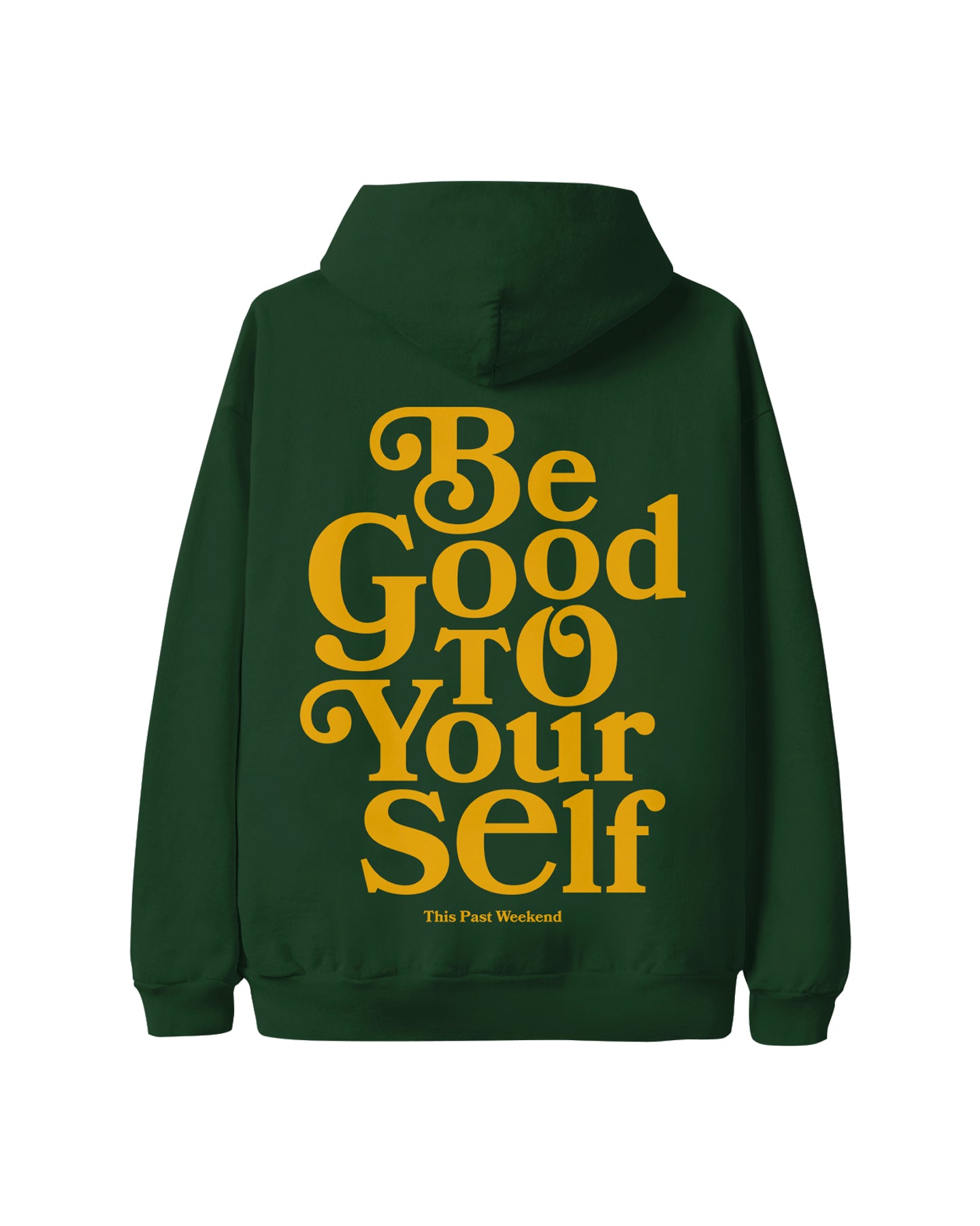Be Good To Yourself Forest Green Hoodie
