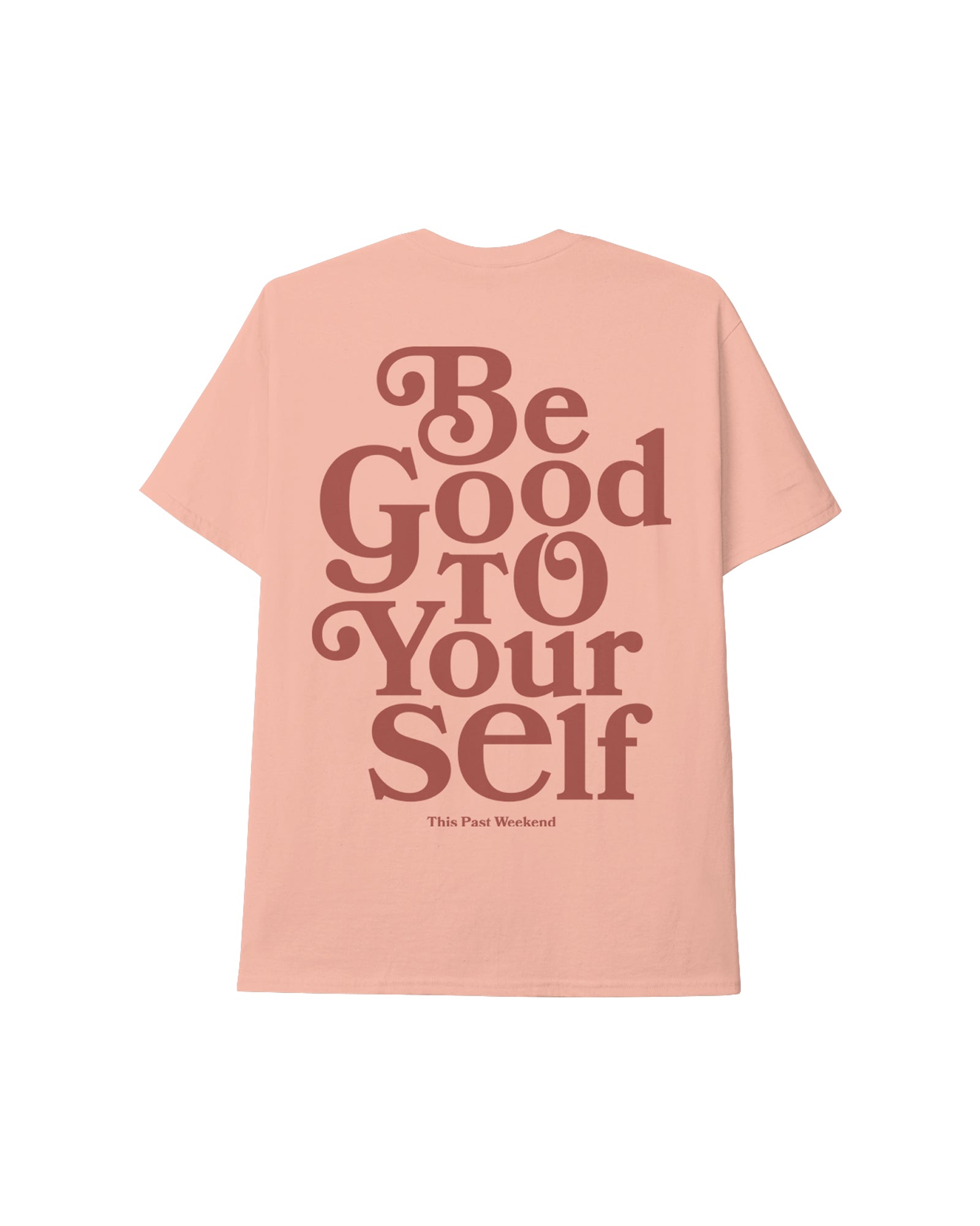 Be Good To Yourself Salmon Tee